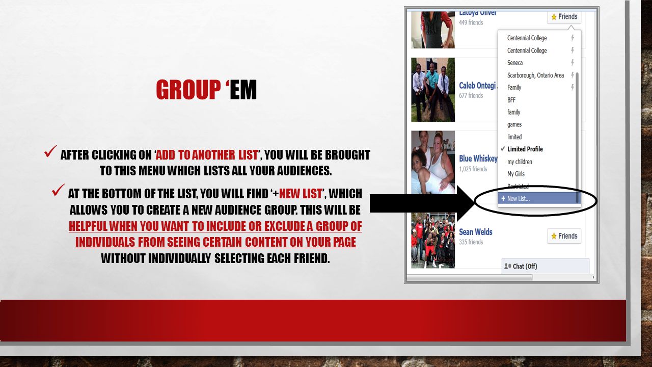 GROUP ‘EM On your home page, click on your ‘Friends’ tab, to get to your friends’ list.