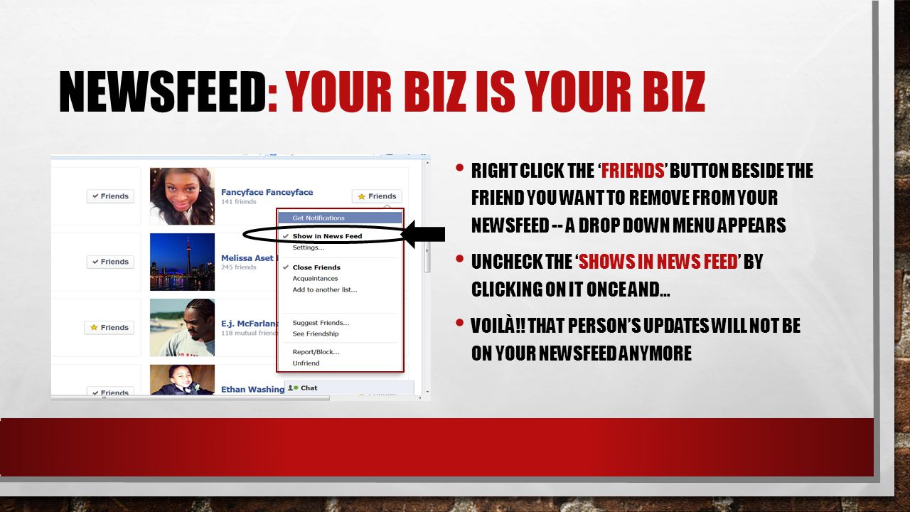 NEWSFEED: YOUR BIZ IS YOUR BIZ CLICK ON THE ‘FRIENDS’ TAB WHICH WILL BRING YOU TO YOUR FRIENDS’ LIST.