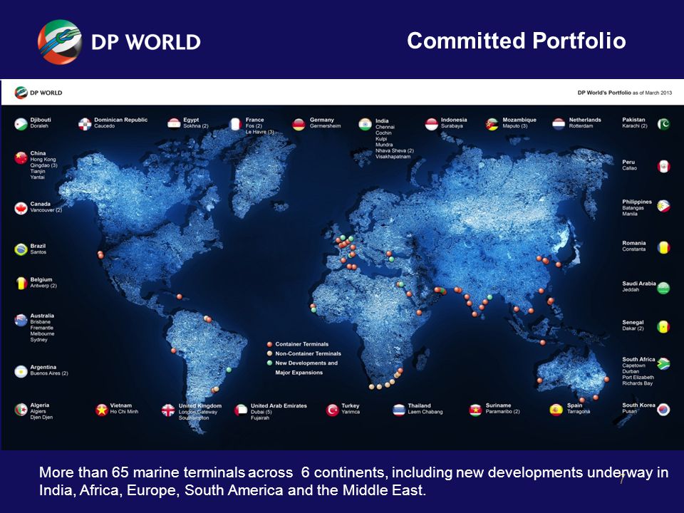 Committed Portfolio 7 More than 65 marine terminals across 6 continents, including new developments underway in India, Africa, Europe, South America and the Middle East.