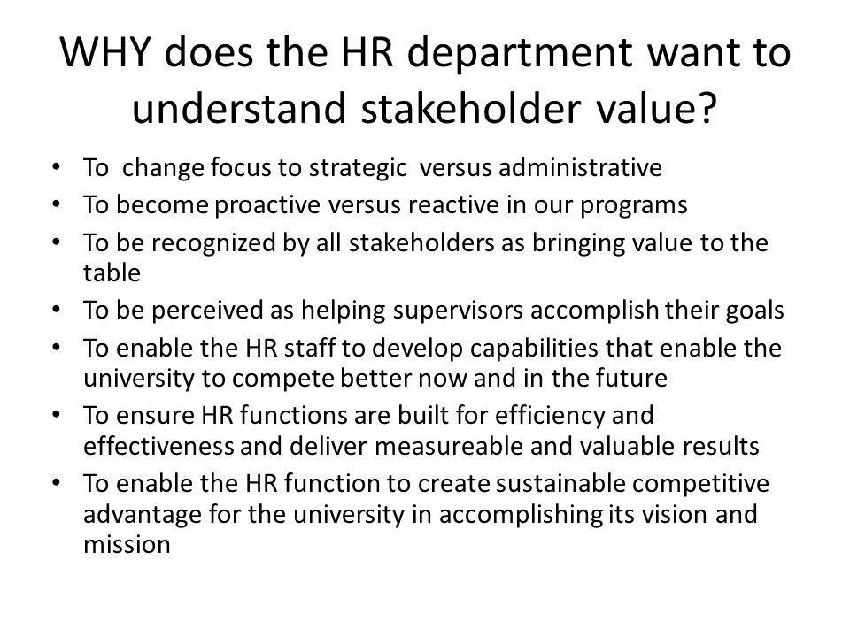 WHY does the HR department want to understand stakeholder value.