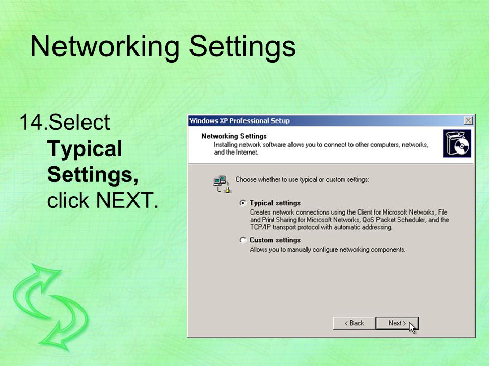 Networking Settings 14.Select Typical Settings, click NEXT.