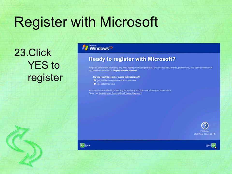 Register with Microsoft 23.Click YES to register