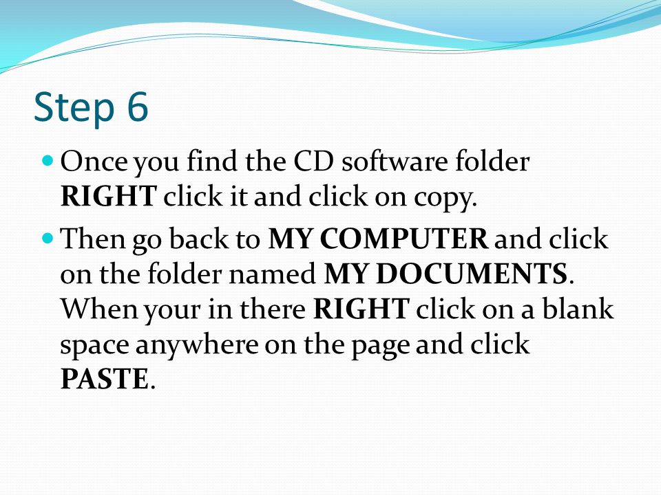 Step 6 Once you find the CD software folder RIGHT click it and click on copy.