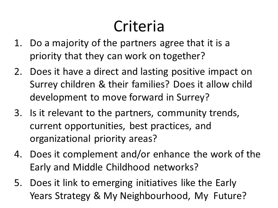 Criteria 1.Do a majority of the partners agree that it is a priority that they can work on together.