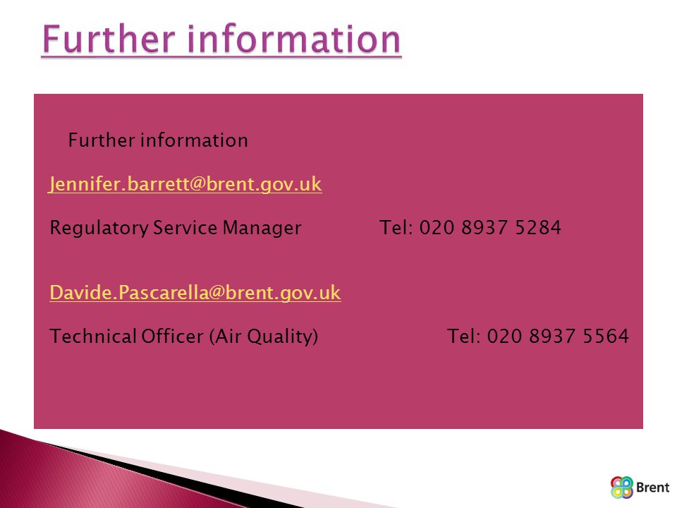  Further information Regulatory Service ManagerTel: Technical Officer (Air Quality) Tel: