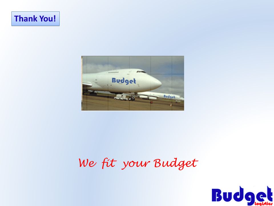 Thank You! We fit your Budget