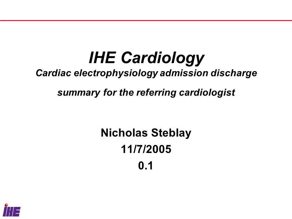 IHE Cardiology Cardiac electrophysiology admission discharge summary for the referring cardiologist Nicholas Steblay 11/7/