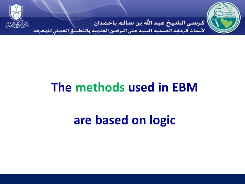 The methods used in EBM are based on logic