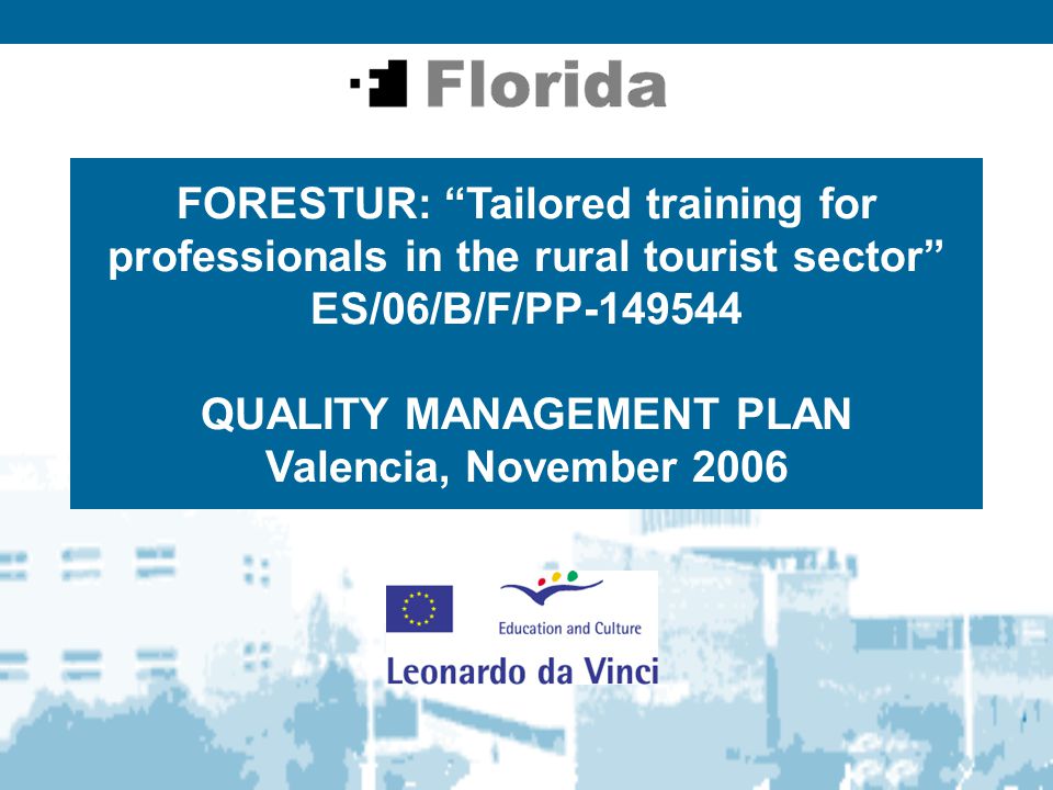 FORESTUR: Tailored training for professionals in the rural tourist sector ES/06/B/F/PP QUALITY MANAGEMENT PLAN Valencia, November 2006