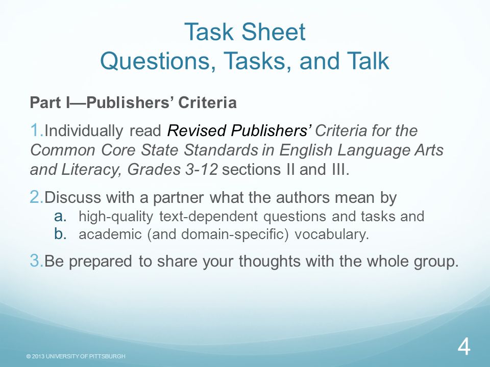 © 2013 UNIVERSITY OF PITTSBURGH Task Sheet Questions, Tasks, and Talk Part I—Publishers’ Criteria 1.