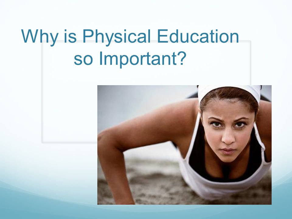 Why is Physical Education so Important