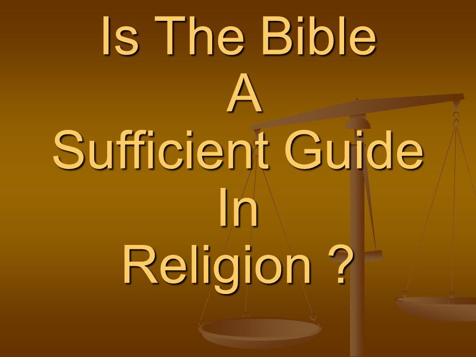 Is The Bible A Sufficient Guide In Religion