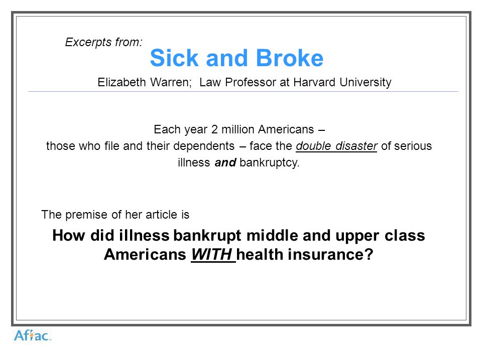 Each year 2 million Americans – those who file and their dependents – face the double disaster of serious illness and bankruptcy.