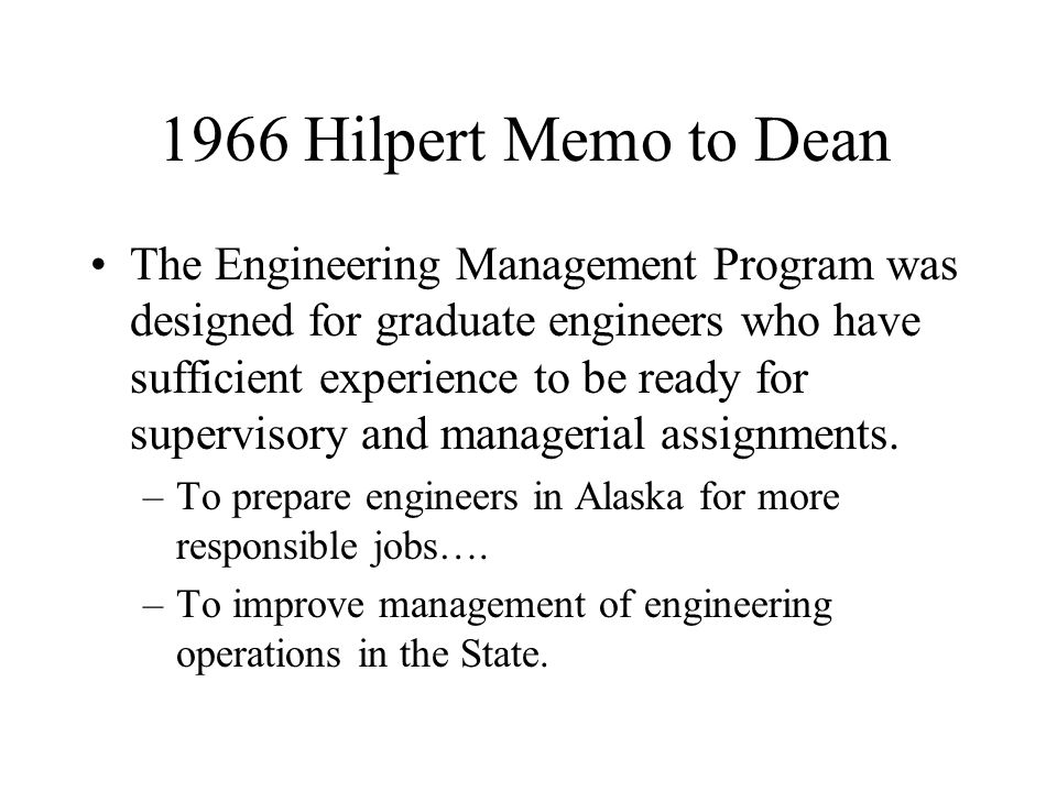 History Founded at UAF in 1959 –6 th Engineering Management Program in U.S.