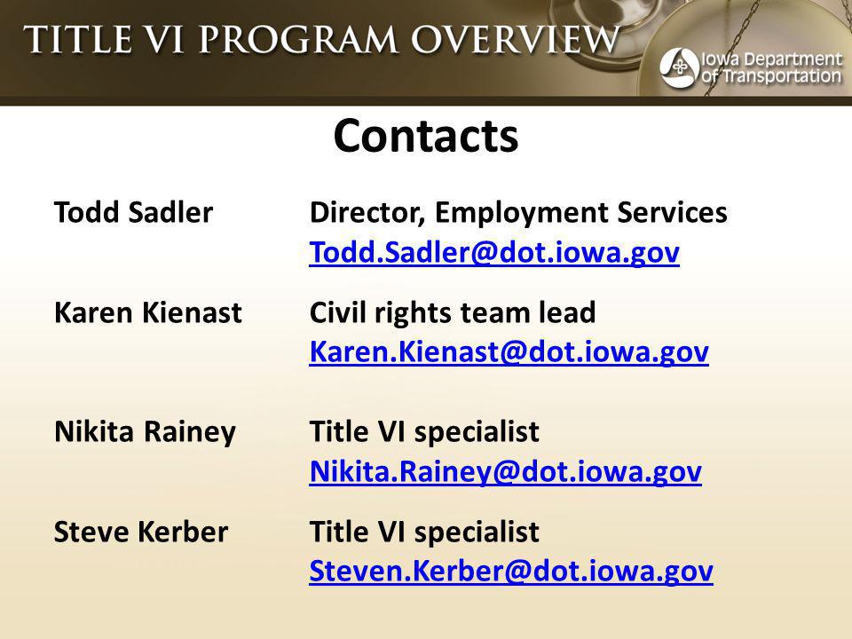 Contacts Todd SadlerDirector, Employment Services  Karen KienastCivil rights team lead Nikita RaineyTitle VI specialist  Steve KerberTitle VI specialist