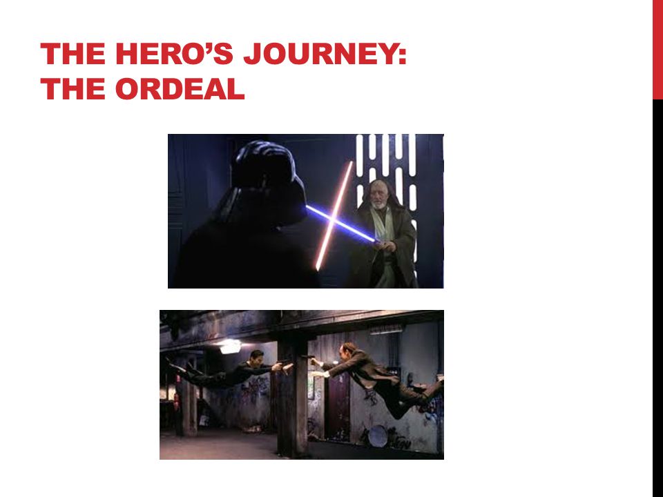 THE HERO’S JOURNEY: THE ORDEAL
