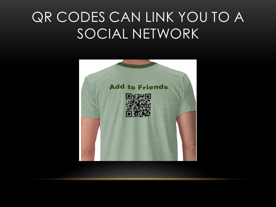 QR CODES CAN LINK YOU TO A SOCIAL NETWORK