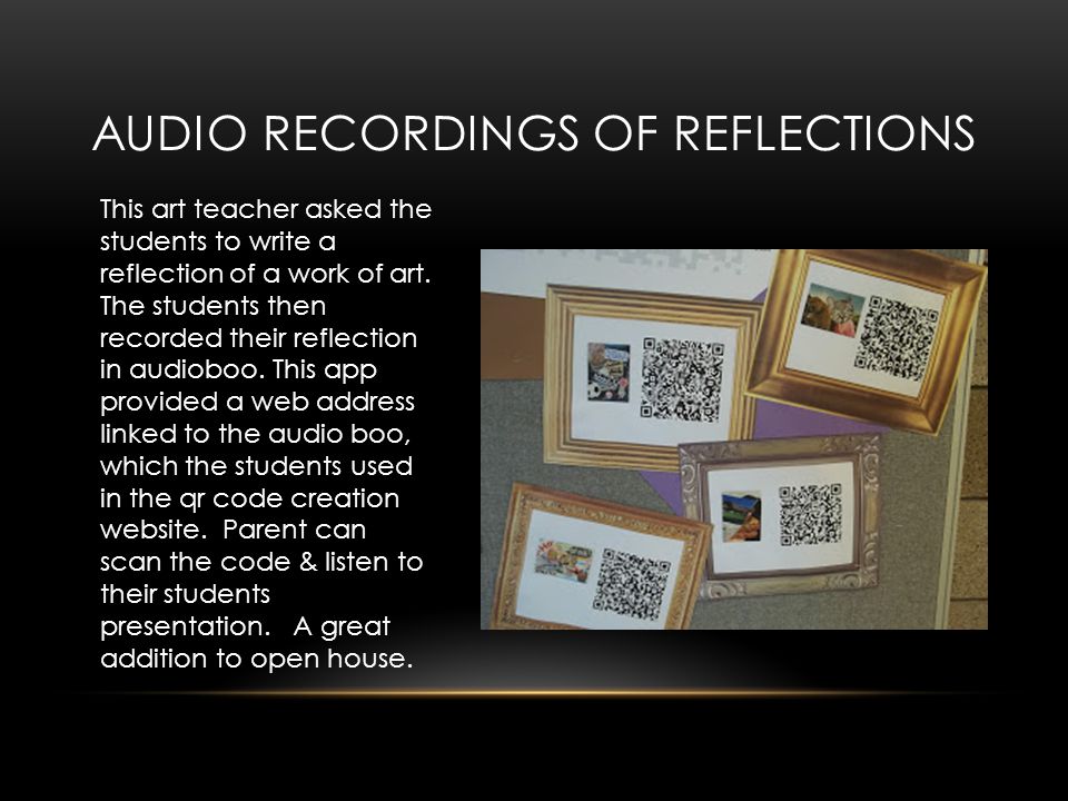 AUDIO RECORDINGS OF REFLECTIONS This art teacher asked the students to write a reflection of a work of art.