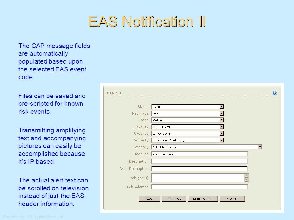 Confidential: All Rights Reserved EAS Notification II The CAP message fields are automatically populated based upon the selected EAS event code.