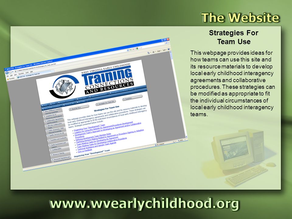 Strategies For Team Use This webpage provides ideas for how teams can use this site and its resource materials to develop local early childhood interagency agreements and collaborative procedures.