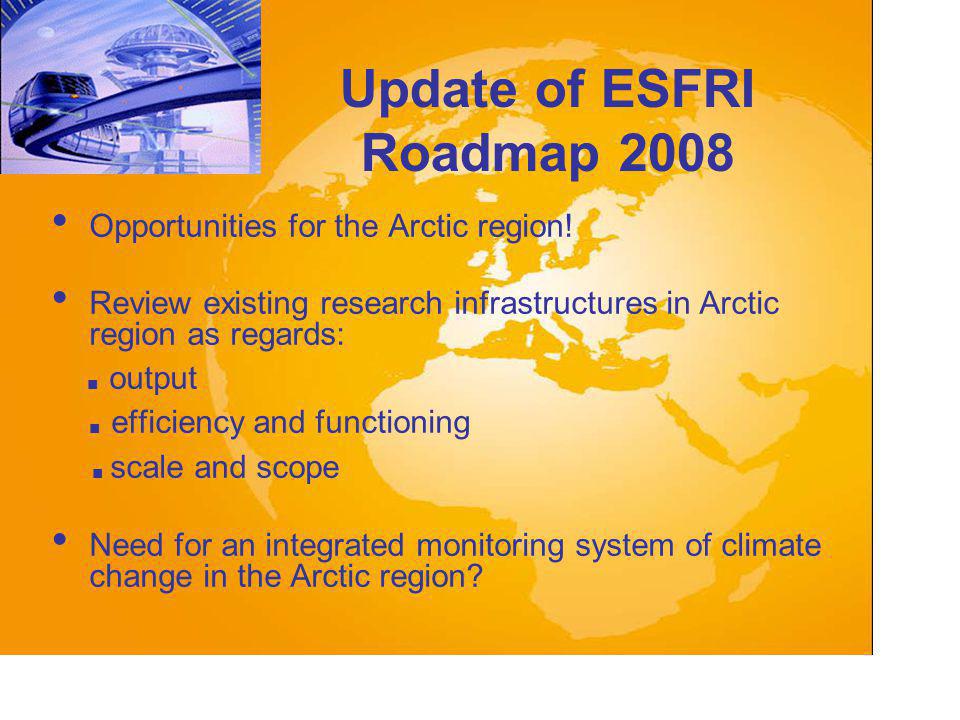 Update of ESFRI Roadmap 2008 Opportunities for the Arctic region.