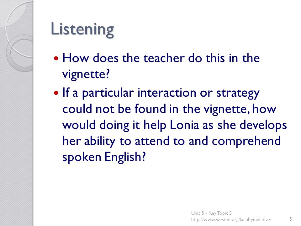 Listening How does the teacher do this in the vignette.