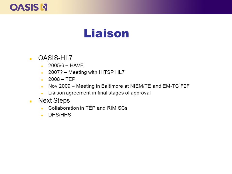 Liaison n OASIS-HL7 l 2005/6 – HAVE l 2007.