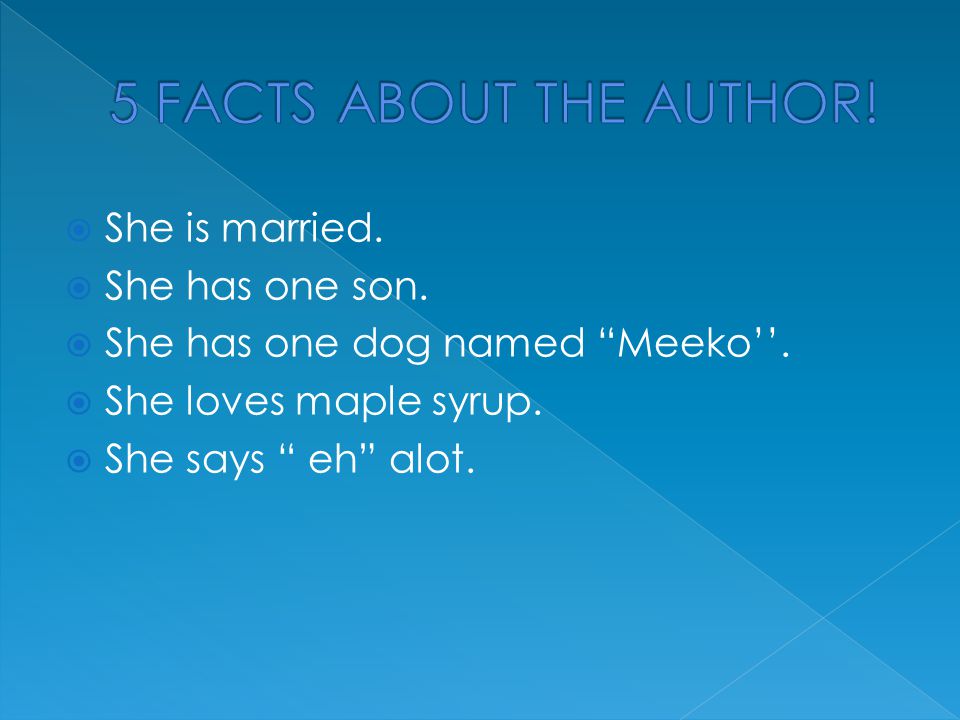  She is married.  She has one son.  She has one dog named Meeko’’.