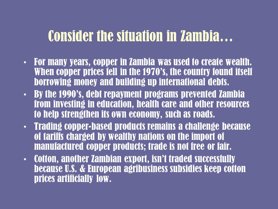 Consider the situation in Zambia… For many years, copper in Zambia was used to create wealth.