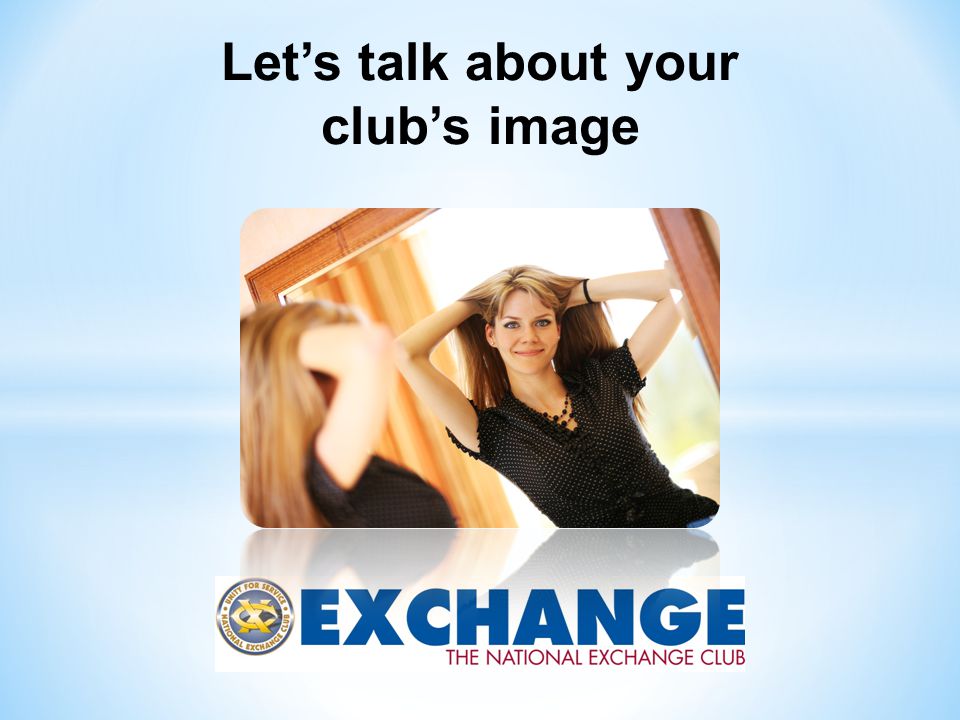 Let’s talk about your club’s image