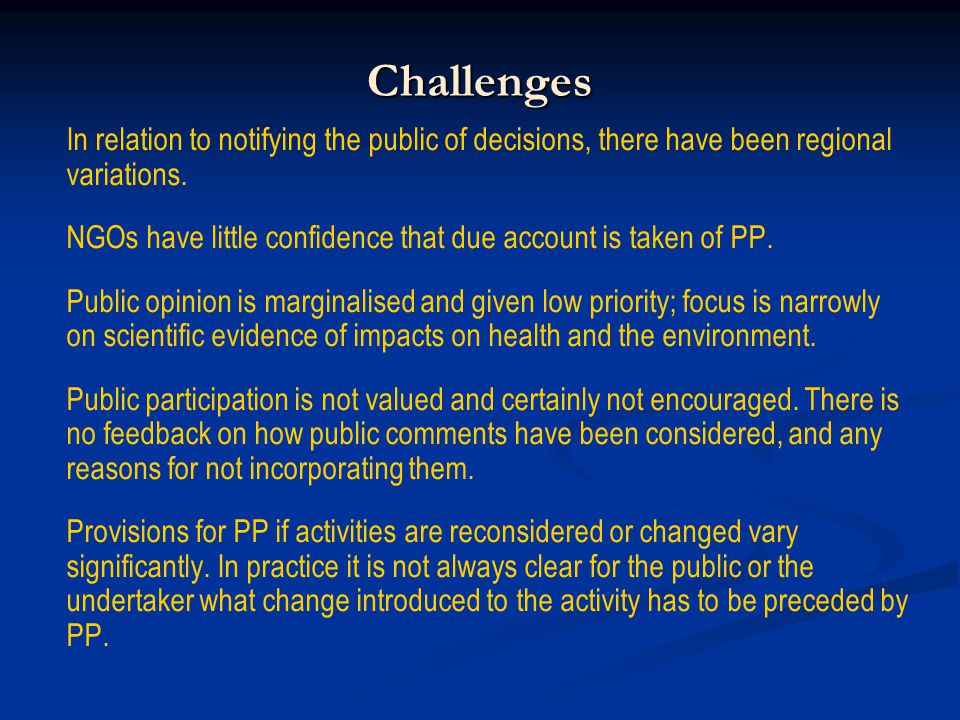 Challenges In relation to notifying the public of decisions, there have been regional variations.