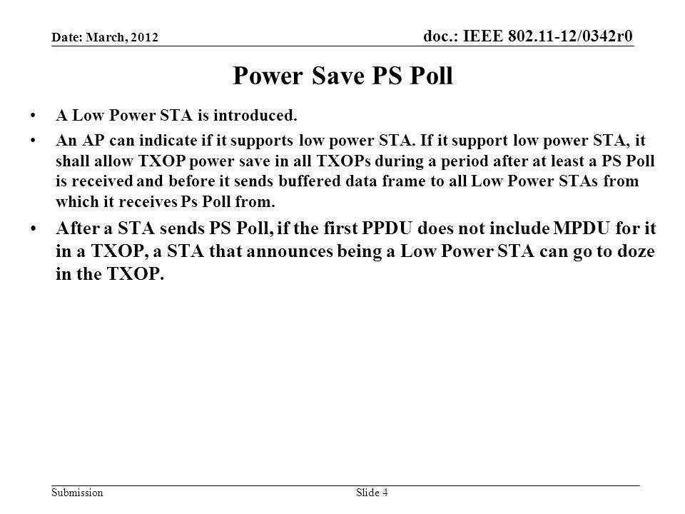 doc.: IEEE /0342r0 Submission Power Save PS Poll A Low Power STA is introduced.