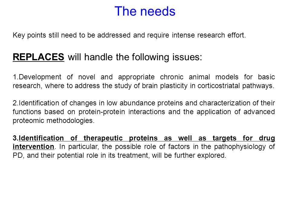 The needs Key points still need to be addressed and require intense research effort.