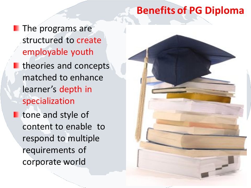 The programs are structured to create employable youth theories and concepts matched to enhance learner’s depth in specialization tone and style of content to enable to respond to multiple requirements of corporate world Benefits of PG Diploma
