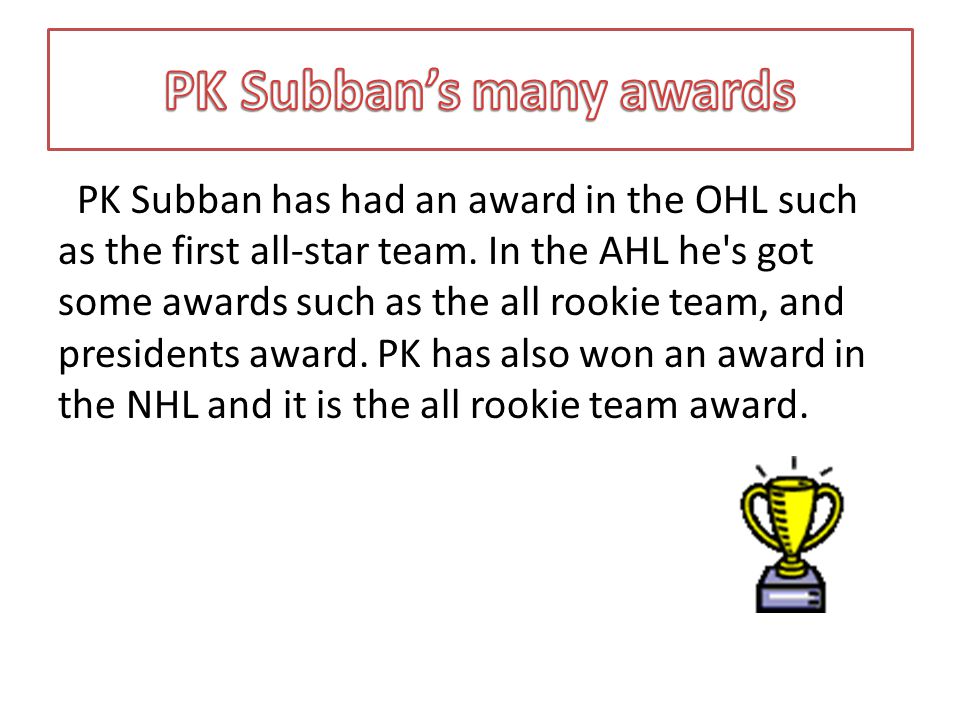 PK Subban has had an award in the OHL such as the first all-star team.