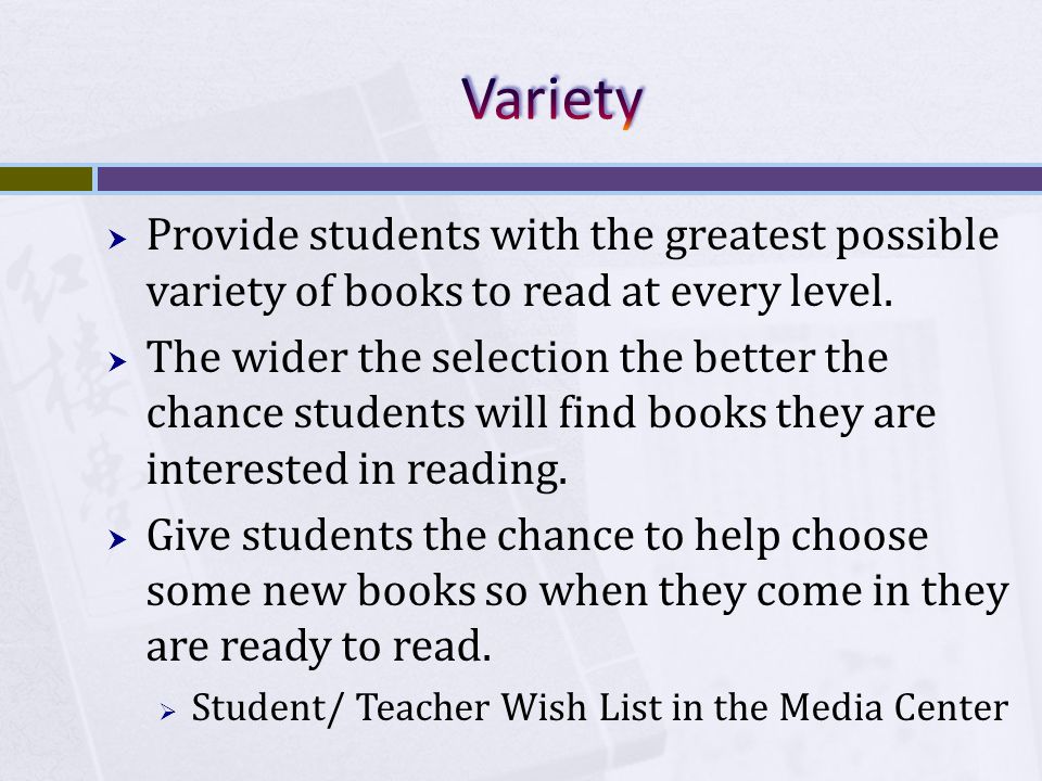  The more access students have to good books, the more they will be motivated to read.