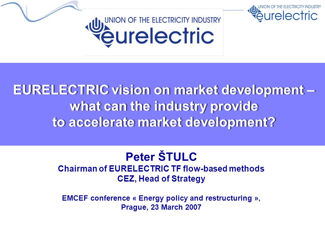 EURELECTRIC vision on market development – what can the industry provide to accelerate market development.