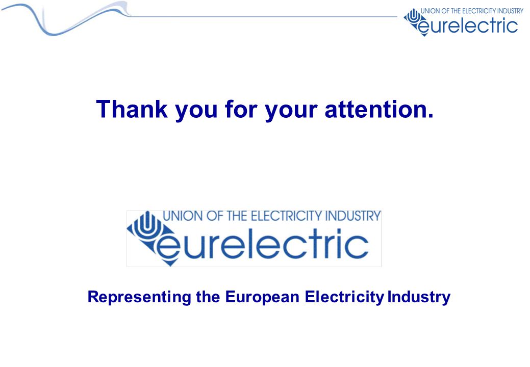 Thank you for your attention. Representing the European Electricity Industry