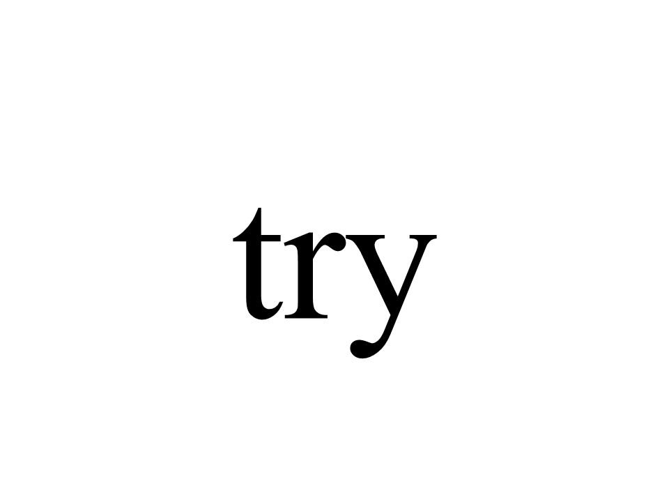try