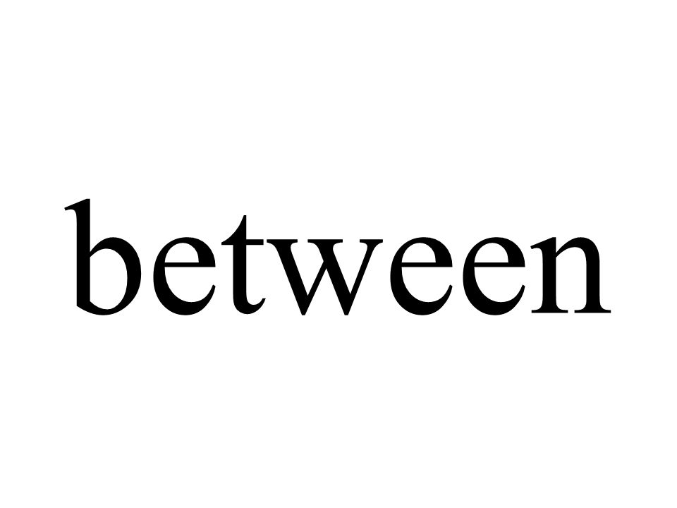 between