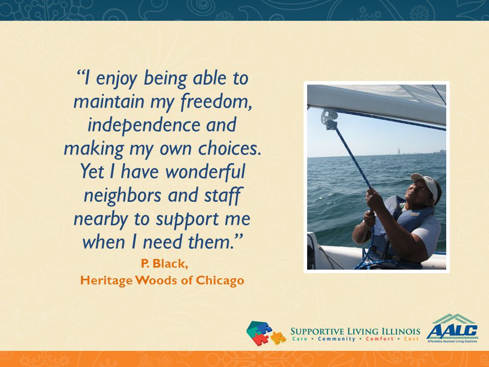 I enjoy being able to maintain my freedom, independence and making my own choices.