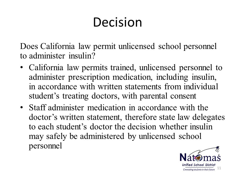 Decision Does California law permit unlicensed school personnel to administer insulin.