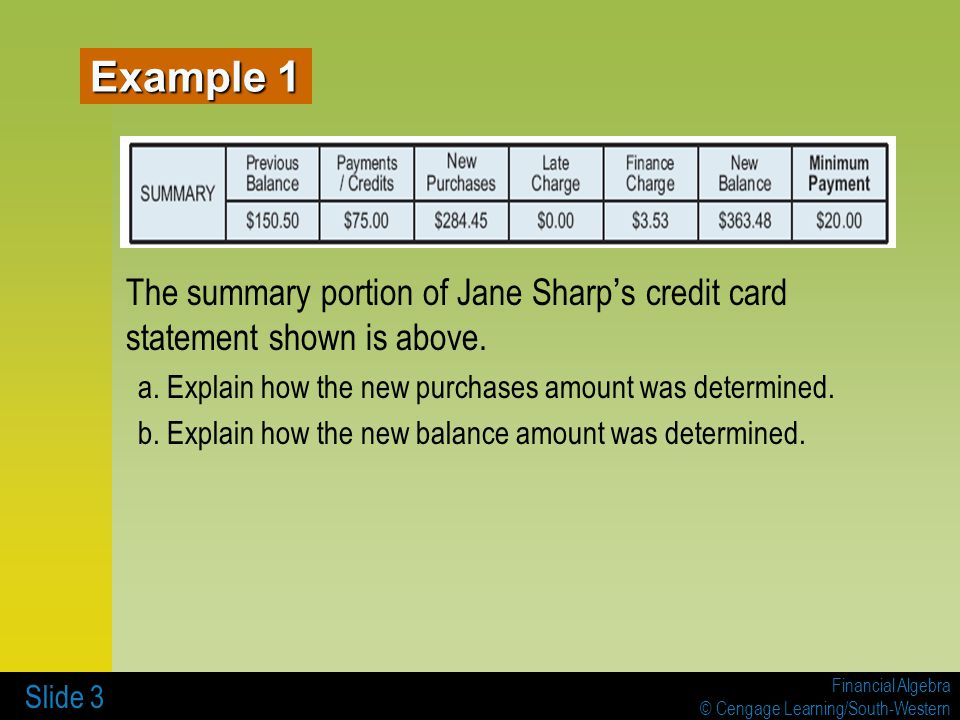 Financial Algebra © Cengage/South-Western Slide CREDIT CARD STATEMENT To  identify and use the various entries in a credit card statement.  OBJECTIVES. - ppt download