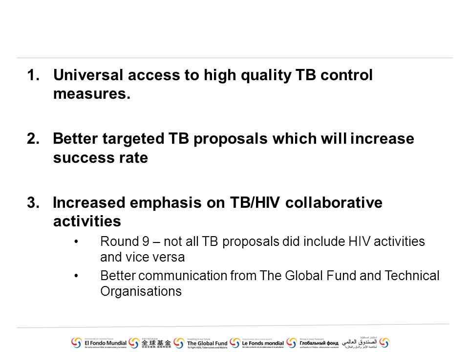 1.Universal access to high quality TB control measures.