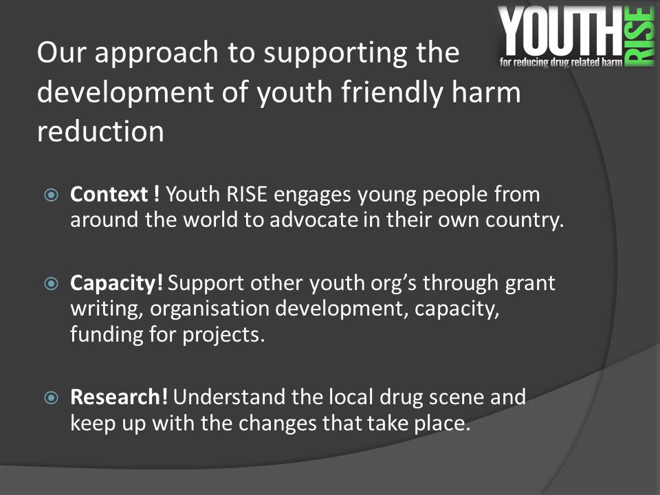 Our approach to supporting the development of youth friendly harm reduction  Context .
