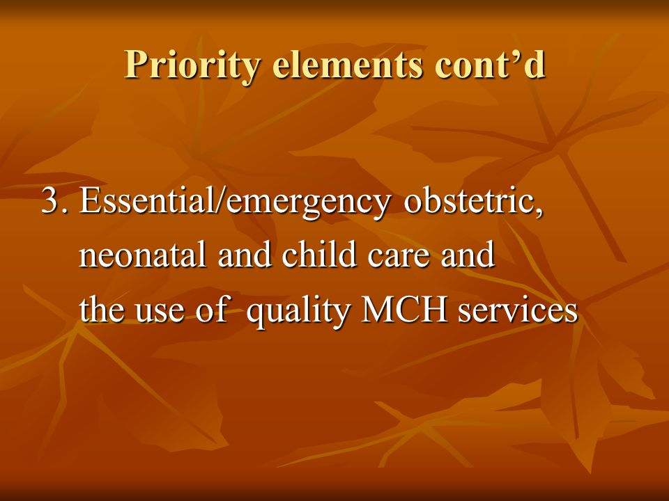 Priority elements cont’d 3.