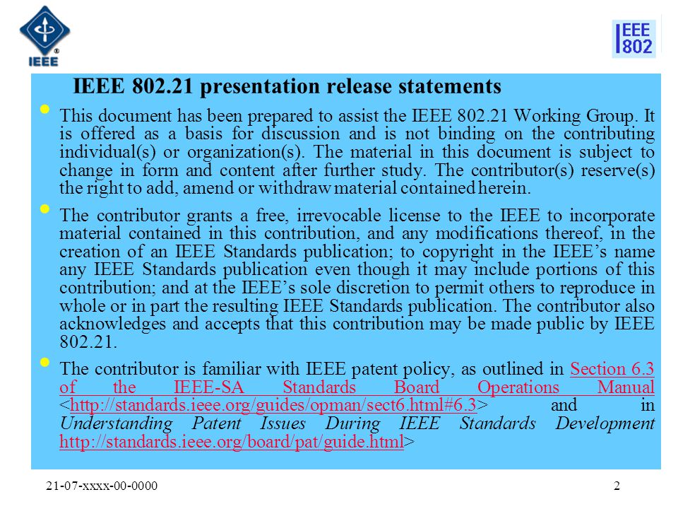 21-07-xxxx IEEE presentation release statements This document has been prepared to assist the IEEE Working Group.
