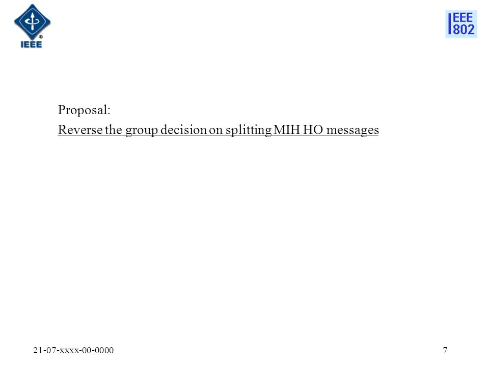 21-07-xxxx Proposal: Reverse the group decision on splitting MIH HO messages