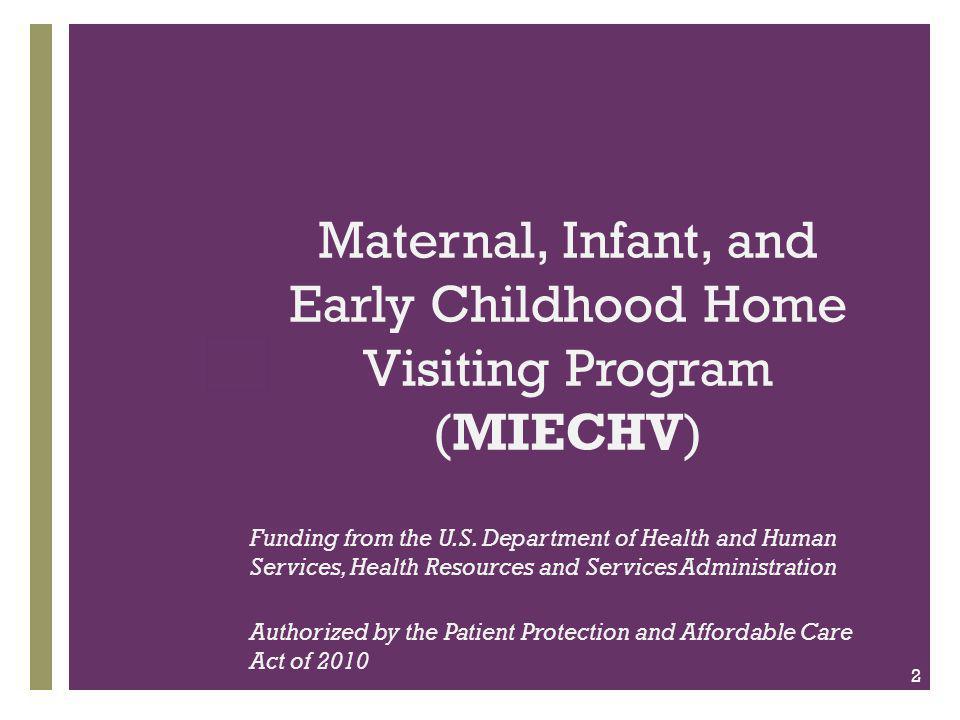+ Maternal, Infant, and Early Childhood Home Visiting Program (MIECHV) Funding from the U.S.
