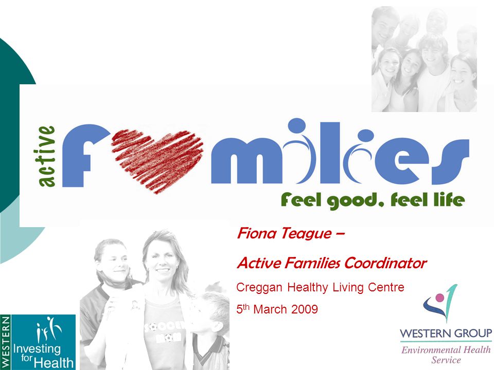 Fiona Teague – Active Families Coordinator Creggan Healthy Living Centre 5 th March 2009